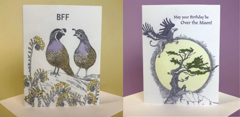 Image of two cards side by side. Card on left shows yellow fiddleneck flowers with two quail who appear to be having a conversation and the message above them is BFF. The card on the right shows akark purple griffin flying over a large full moon that is behind a Monterey Cypress tree growing out of rocks. Above the moon reads "May your Birthday be Over the Moon!"